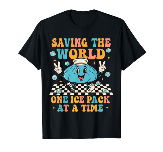 Saving The World One Ice Pack At A Time School Nursing T-Shirt