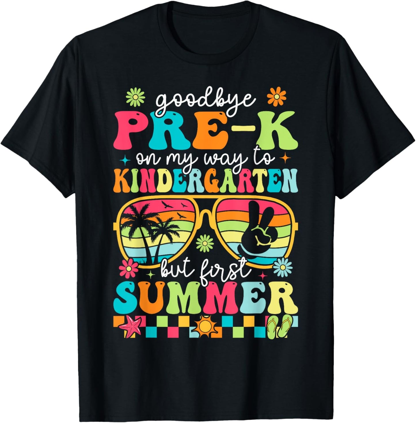 Goodbye Pre-k Graduation To Kindergarten First Summer T-Shirt