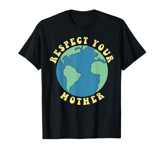 Respect Your Mother T-Shirt