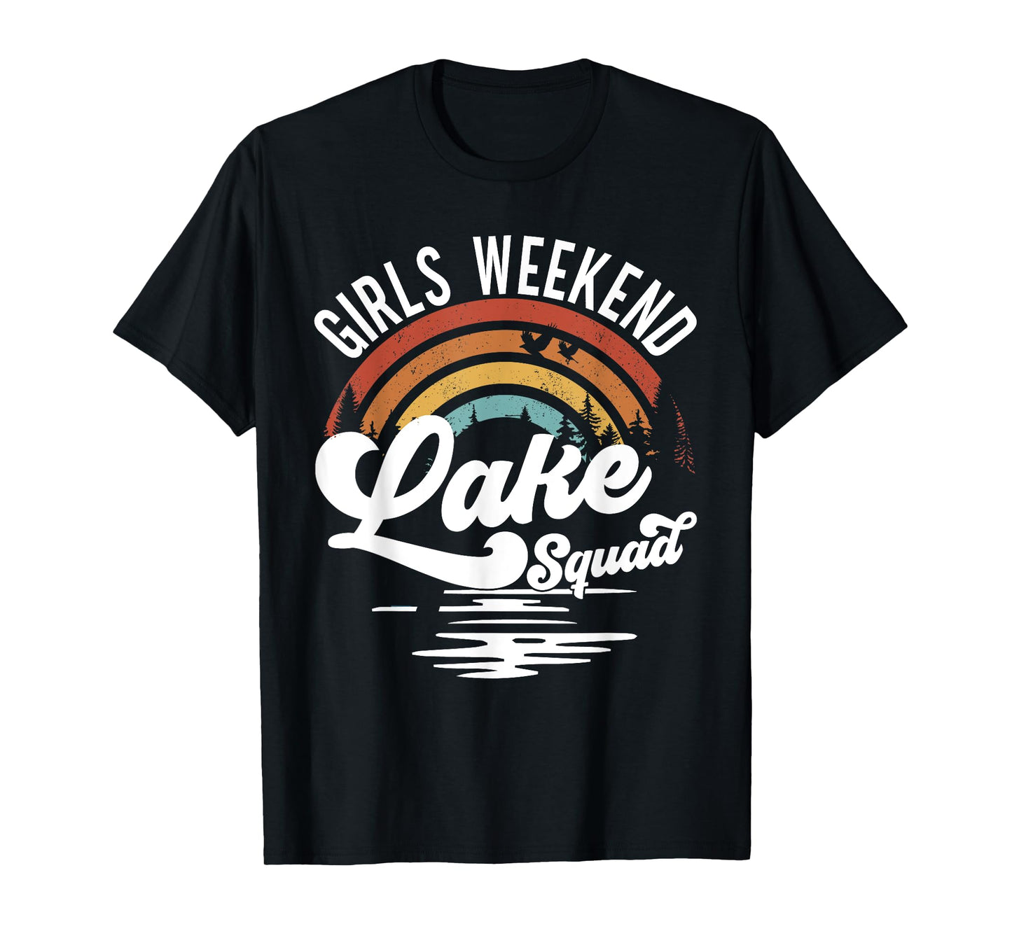 Girls Weekend Girls Trip Mother Daughter Rainbow Lake Squad T-Shirt