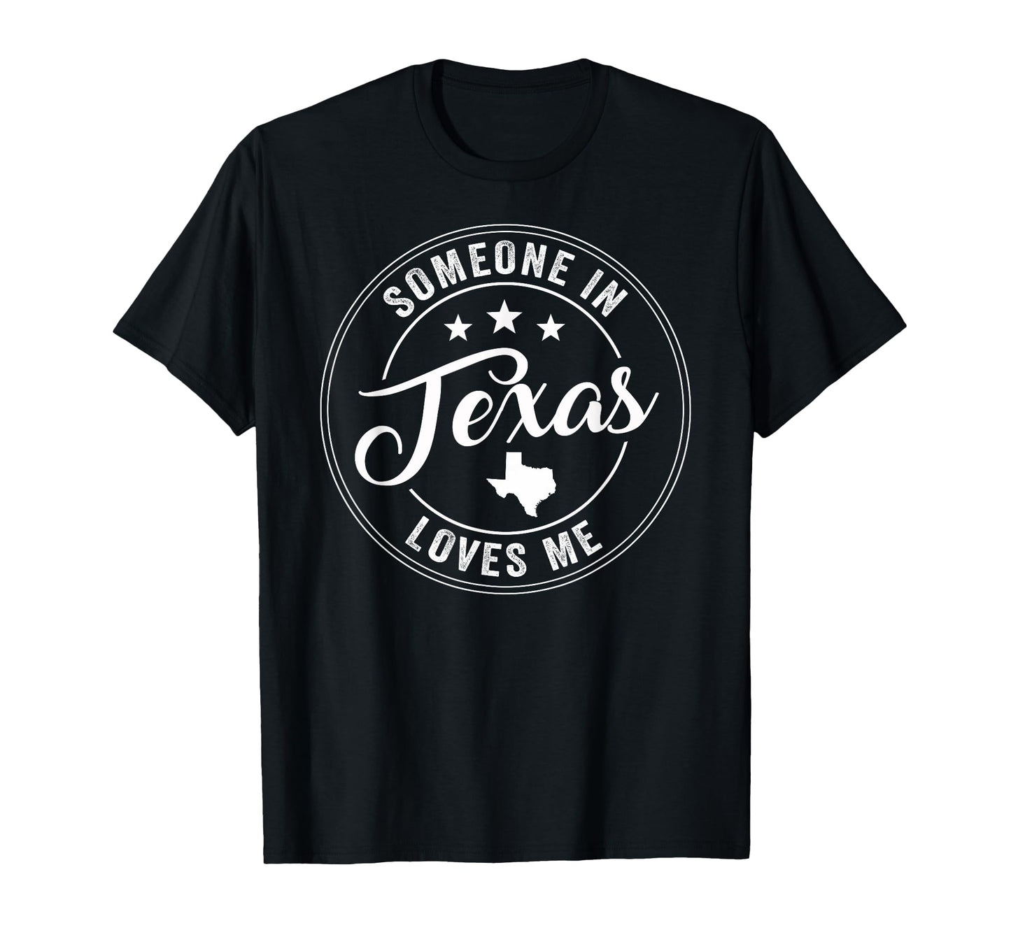Someone In Texas Loves Me T-Shirt