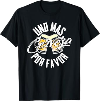 Uno Mas Cerveza Por Favor - One More Beer Please Gift T-Shirt
