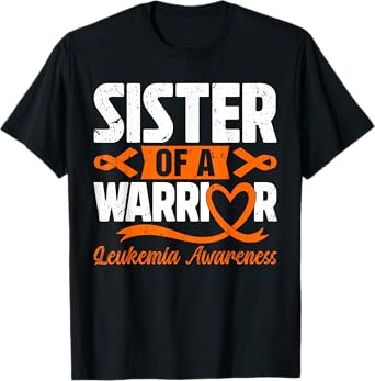 Sister Of A Warrior Leukemia Awareness Orange Ribbon T-Shirt
