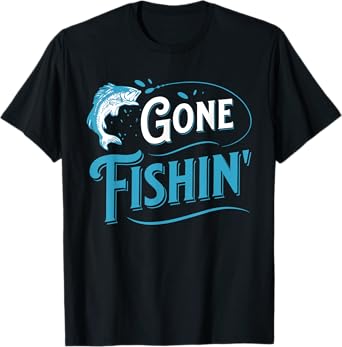 Funny Fisherman Gone Fishing T-Shirt