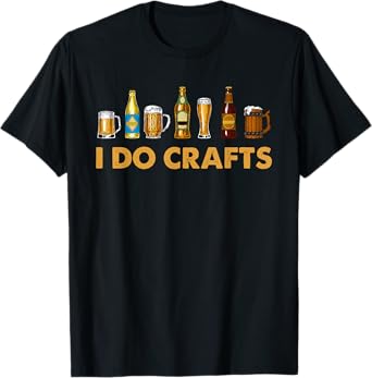 Craft Beer Vintage I Do Crafts Home Brewing Art T-Shirt