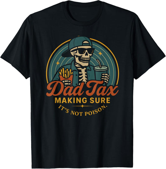 Dad Tax Making Sure It's Not Poison Skeleton Dad Tax Vintage T-Shirt