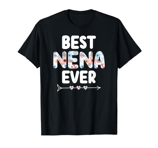 Best Nena Ever Nena Grandma Nena Grandmother T-Shirt