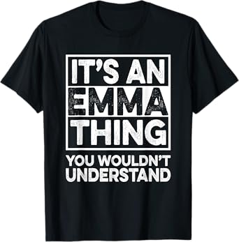 It's An Emma Thing You Wouldn't Understand Shirt Emma T-Shirt