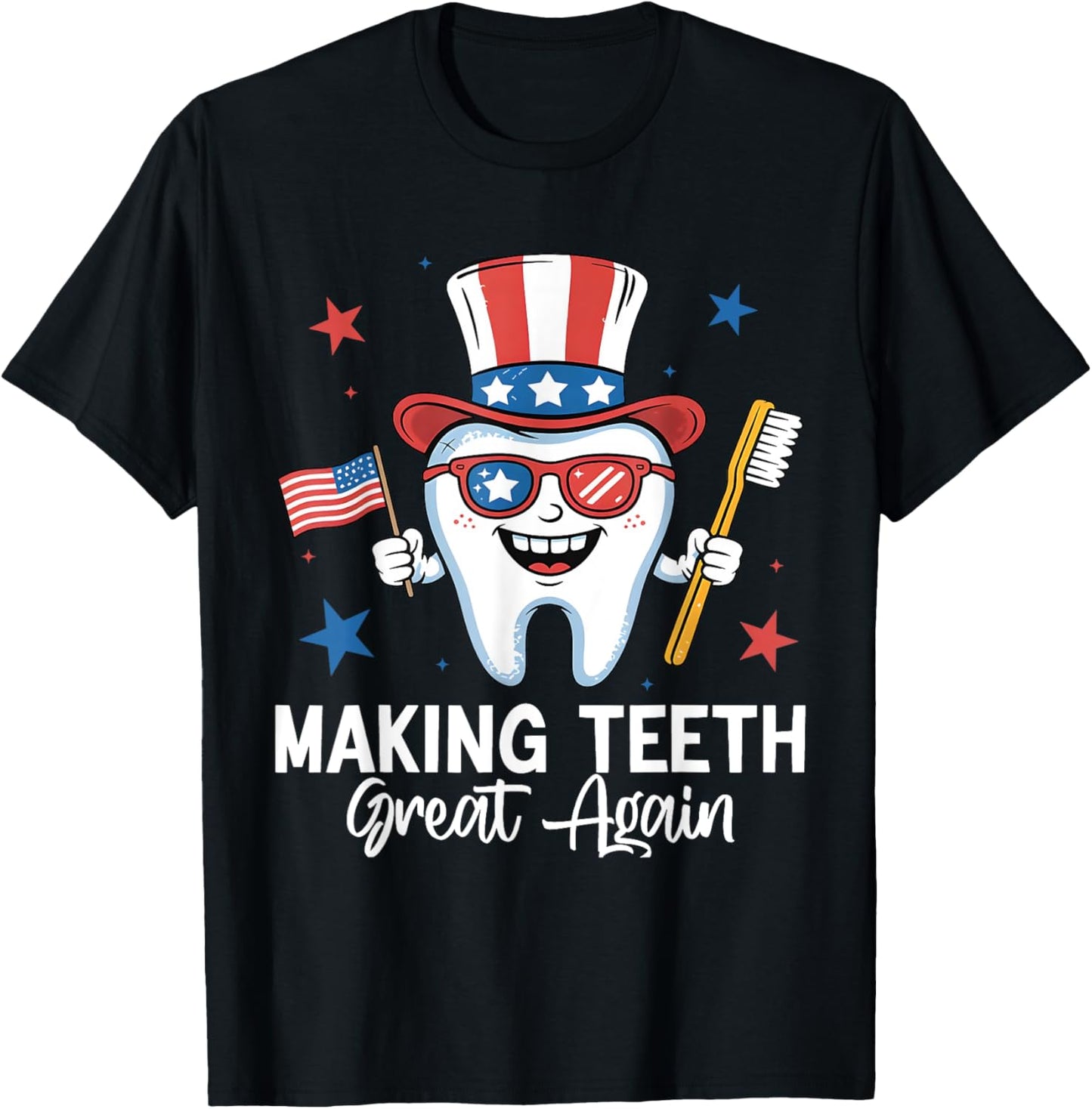 Funny Making Teeth Great Again Dentist Shirt Oral Health T-shirt