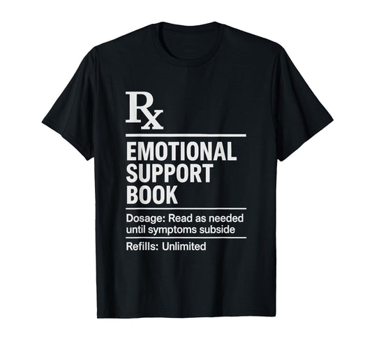 Funny Emotional Support Book Reading Bookworm Prescription T-Shirt