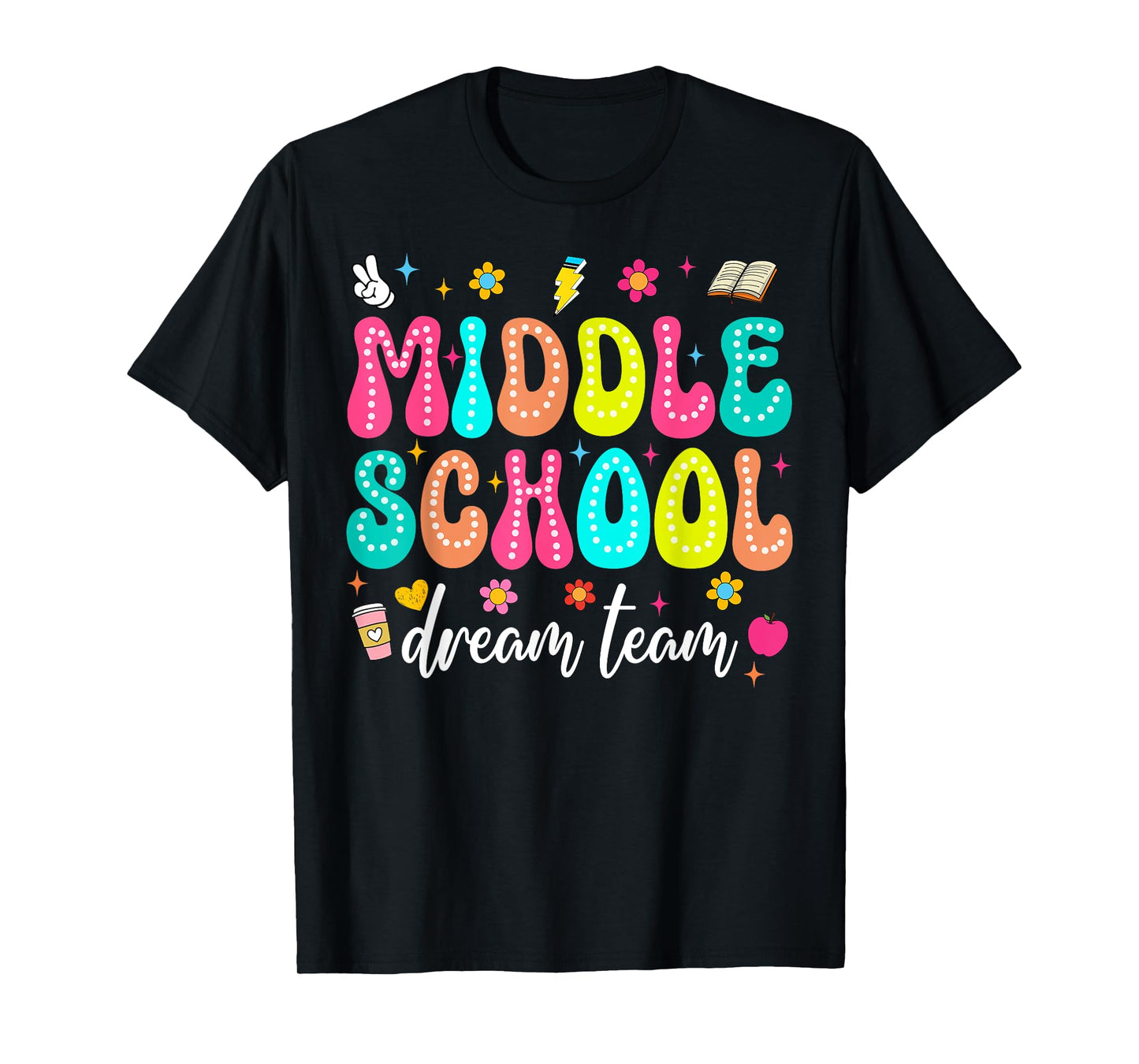 Middle School Dream Retro Team First Day Of School Teachers T-Shirt