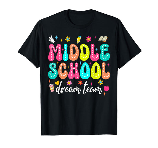 Middle School Dream Retro Team First Day Of School Teachers T-Shirt