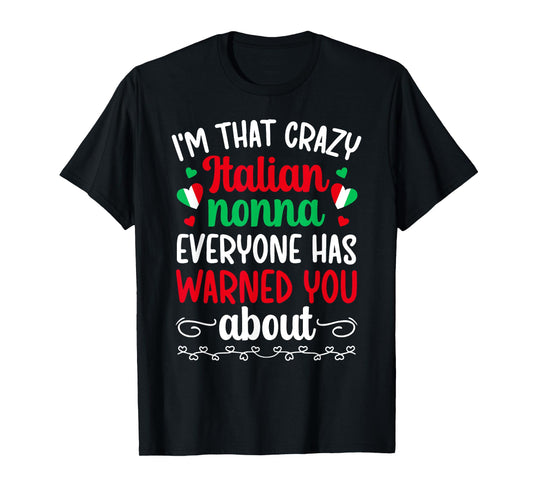 I'm That Crazy Italian Nonna Grandma Nonna Grandmother T-Shirt