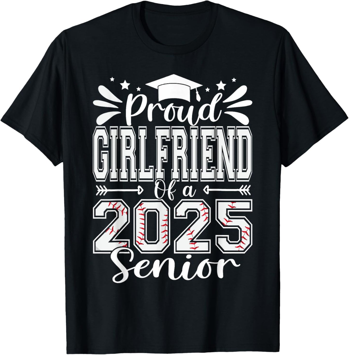 Proud Girlfriend Of A 2025 Senior Baseball Graduate T-Shirt