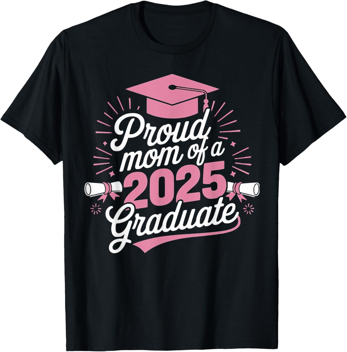 Proud Mom of a Class of 2025 Graduate Senior Graduation T-Shirt