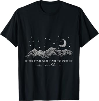 If The Stars Were Made To Worship So Will I, Jesus Religion T-Shirt