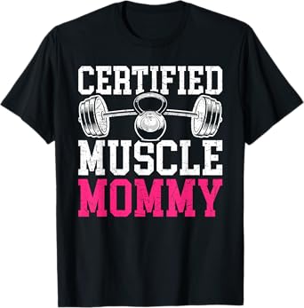 Certified Muscle Mommy Pump Cover Gym T-Shirt