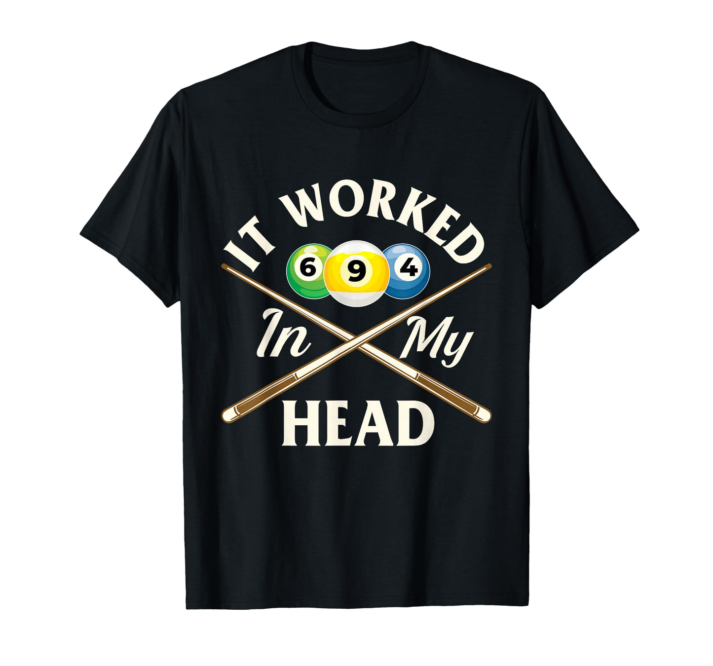 It Worked in My Head - 8 Ball Billiard Game Pool Player T-Shirt