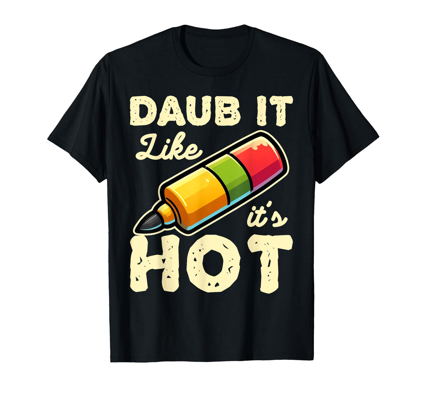 Funny Bingo Daub It Like It's Hot Game Design T-Shirt