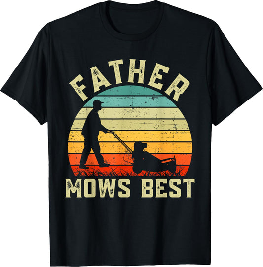 father mows best shirt mens vintage funny fathers day T-Shirt