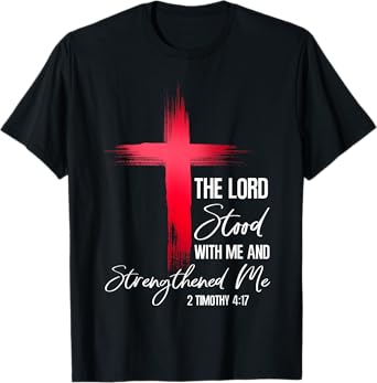 Christian Bible Verse Faith God 2 Timothy 4:17 The Lord T-Shirt