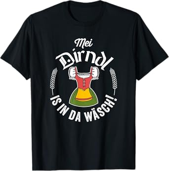 Funny Oktoberfest My Dirndl Is In The Wash T-Shirt