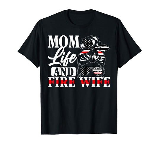 Firefighter Mom Life And Fire Wife Fireman Family Mother T-Shirt