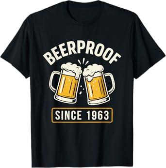 Beerproof Since 1963 Brewery Funny Beer Lover Drinking Humor T-Shirt
