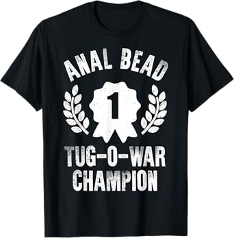 Bead Tug O War Champion Funny Saying Adult & Humor T-Shirt