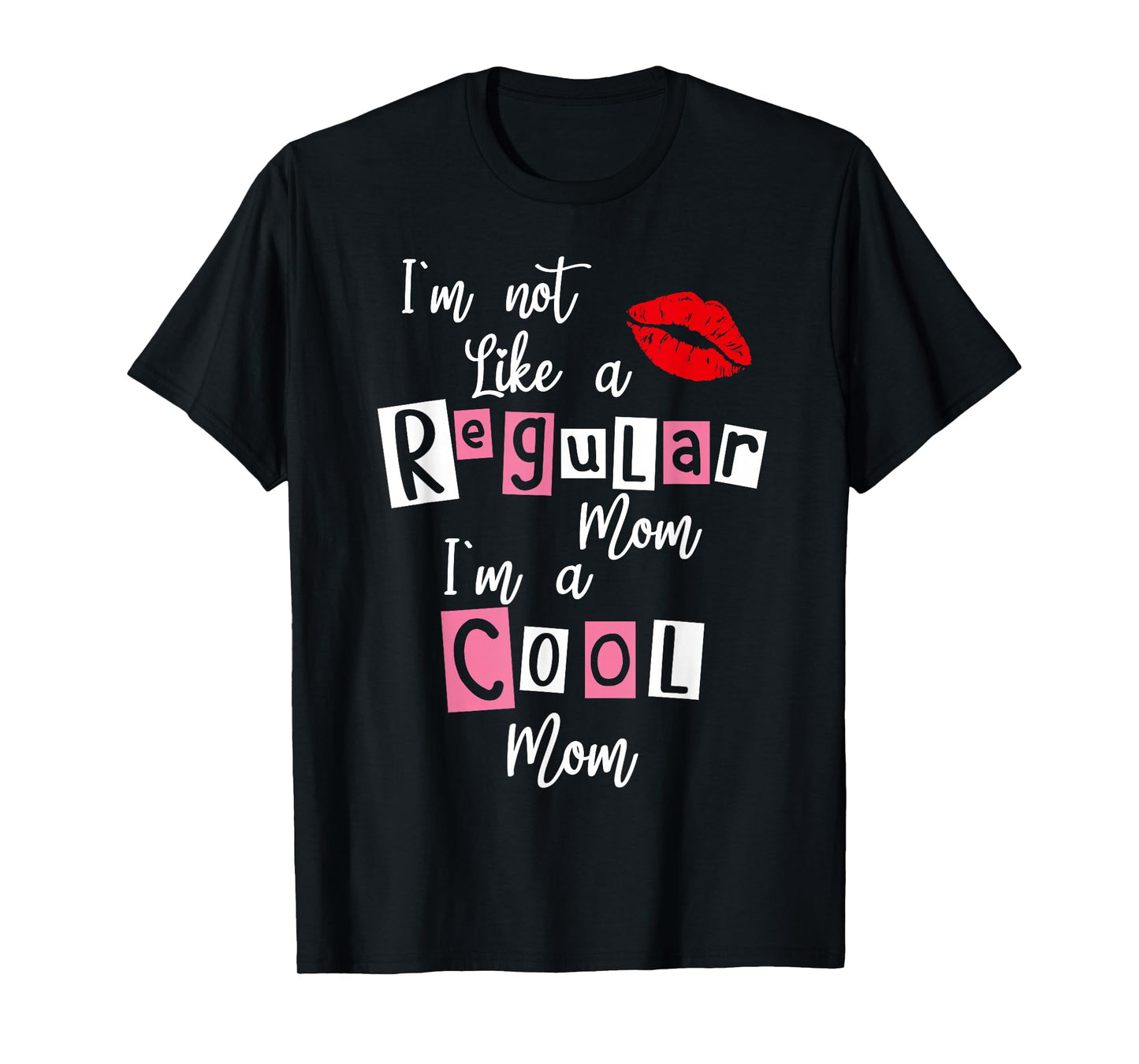 I'm Not Like A Regular Mom I'm A Cool-Mom Funny Mothers Day T-Shirt
