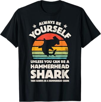 Hammerhead Shark Always Be Yourself Retro Vintage Men Women T-Shirt