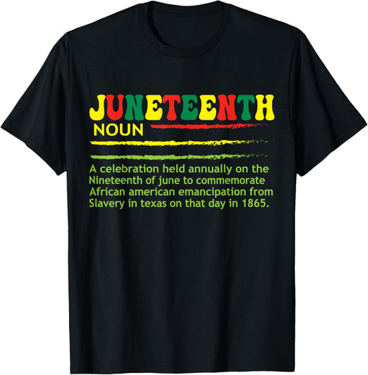 Celebrating Black Freedom Juneteenth Definition Men Women T-Shirt