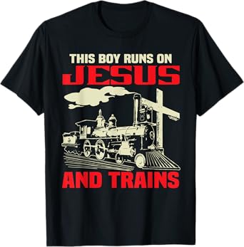 This Boy Runs On Jesus And Trains T-Shirt