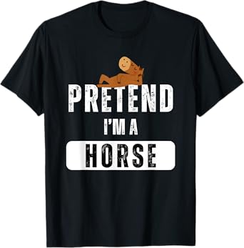 Pretend I'm a Horse Lazy Halloween Easy Costume T-Shirt