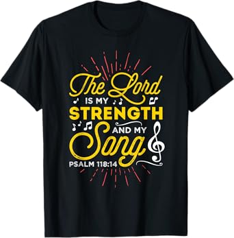 Christian T-Shirt - The Lord Is My Strength And My Song T-Shirt