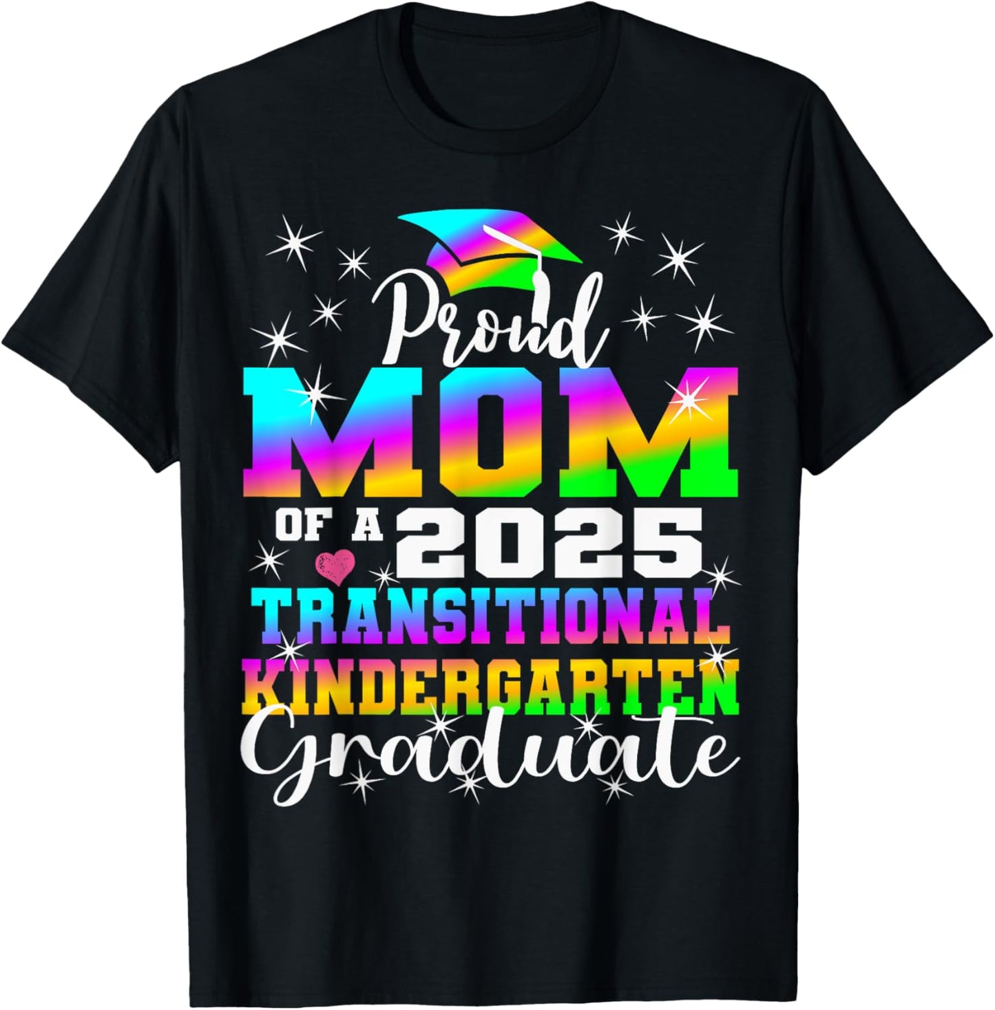 Proud Mom of 2025 Transitional Kindergarten Graduate TK T-Shirt