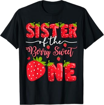 Sister Of The Berry Sweet One 1St Birthday Strawberry T-Shirt