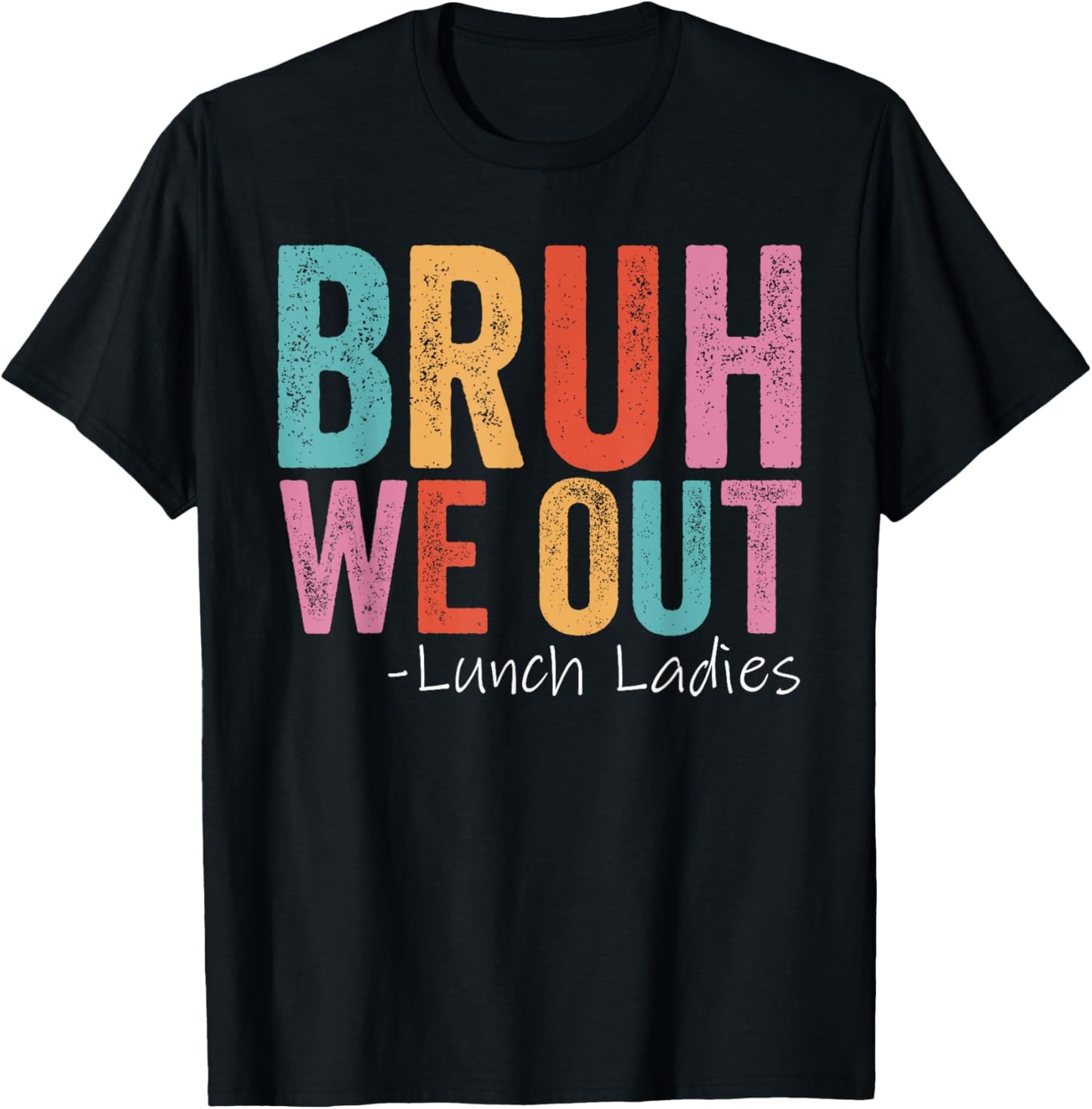 Bruh We Out Lunch Ladies Last Day Of School Retro Vintage Celebration Tee by TeeBrew