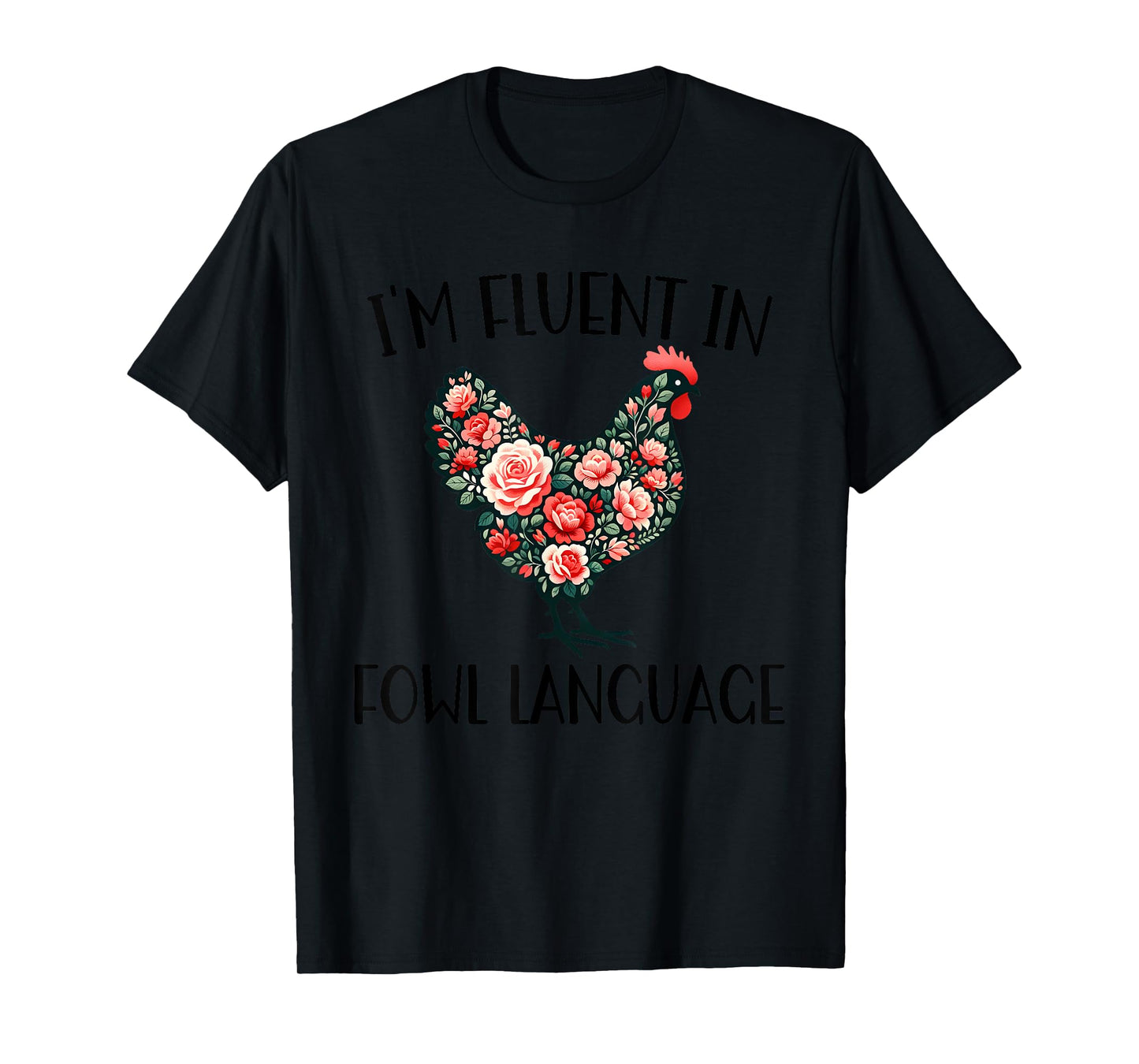 I'm Fluent In Fowl Language Funny Chicken Farmhouse T-Shirt