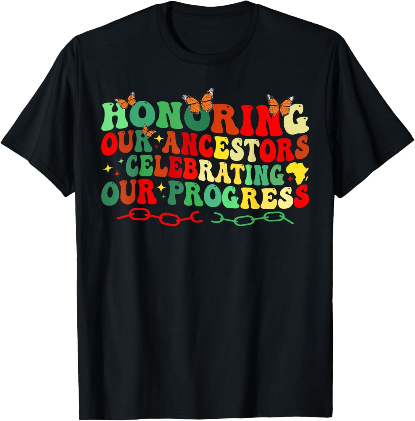 Juneteenth Honoring Our Ancestors Celebrating Our Progress T-Shirt