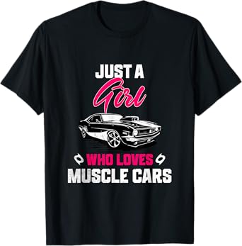 A Girl Who Loves Muscle Cars Funny Vintage Car Lovers Women T-Shirt