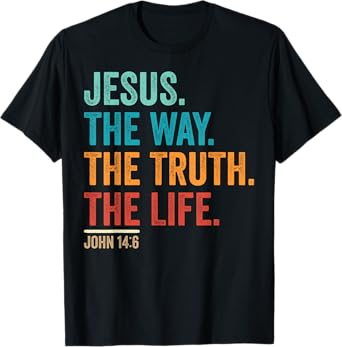 Christian Worship Women Men Kids Jesus The Way Truth Life T-Shirt