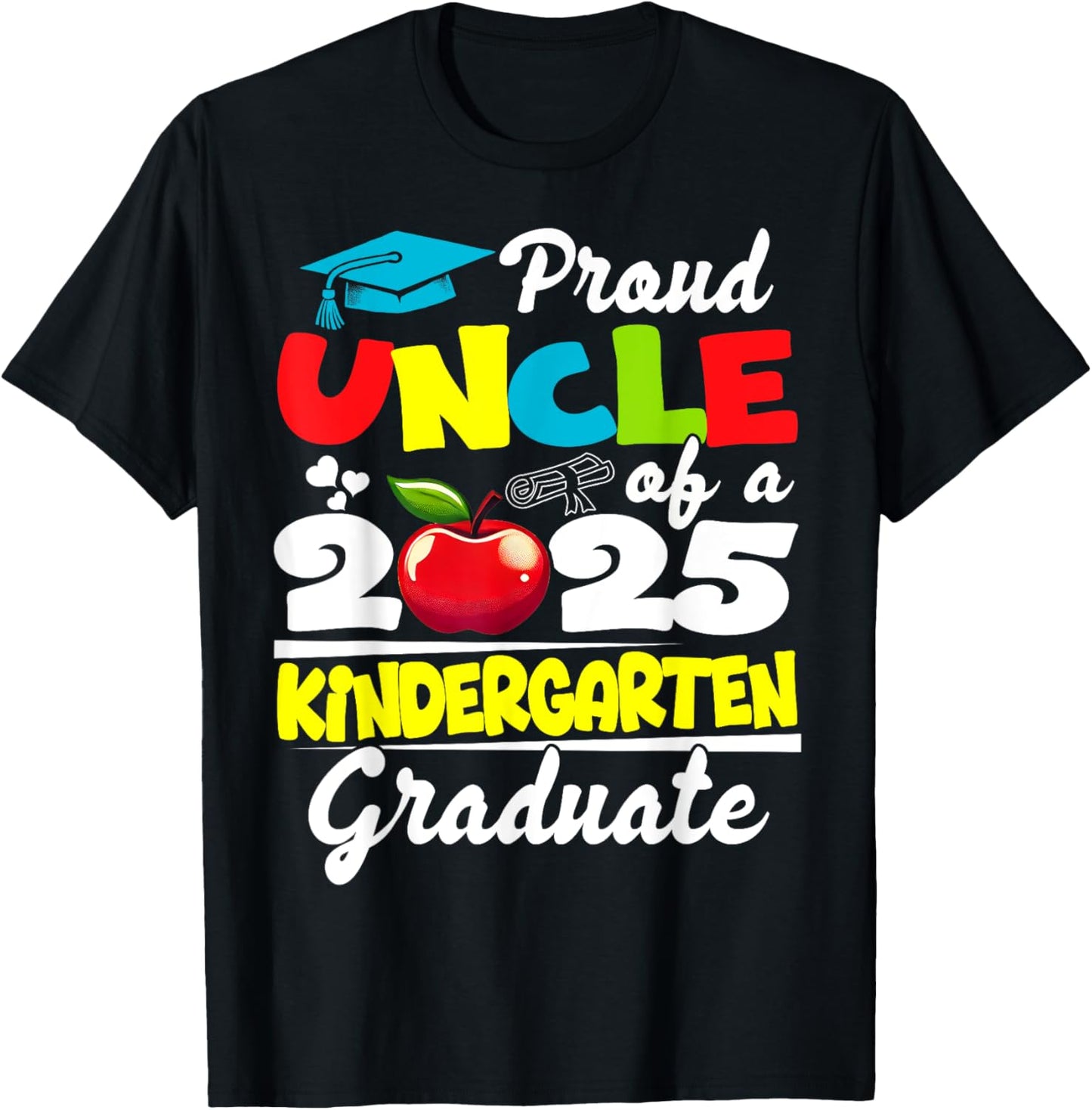 Funny Proud Uncle of a Class of 2025 kindergarten Graduate T-Shirt