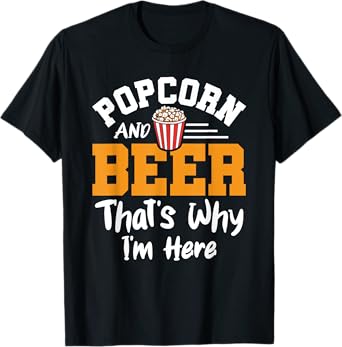 Popcorn And Beer That's Why I'm Here Snack Popcorn Lover T-Shirt