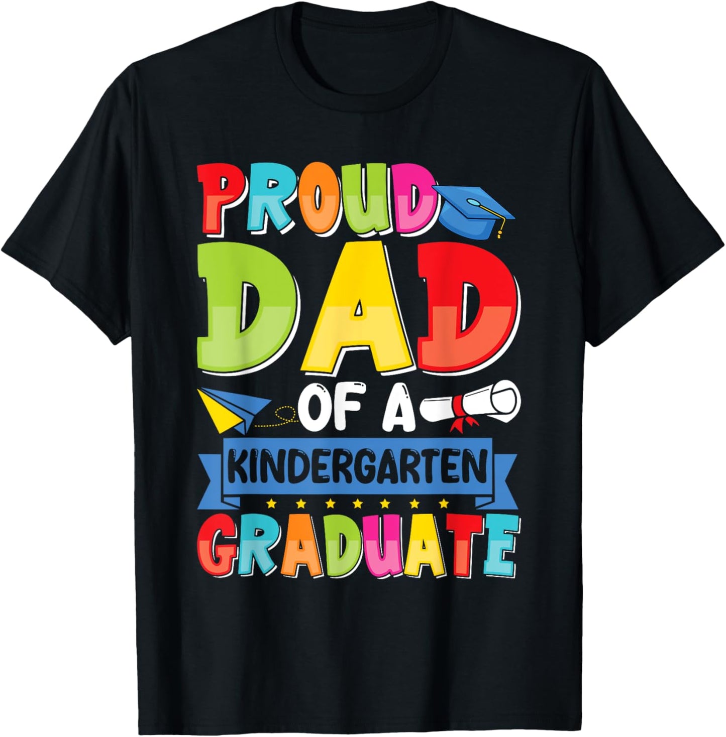 Proud Dad Class of 2025 Kindergarten Graduate Graduation T-Shirt
