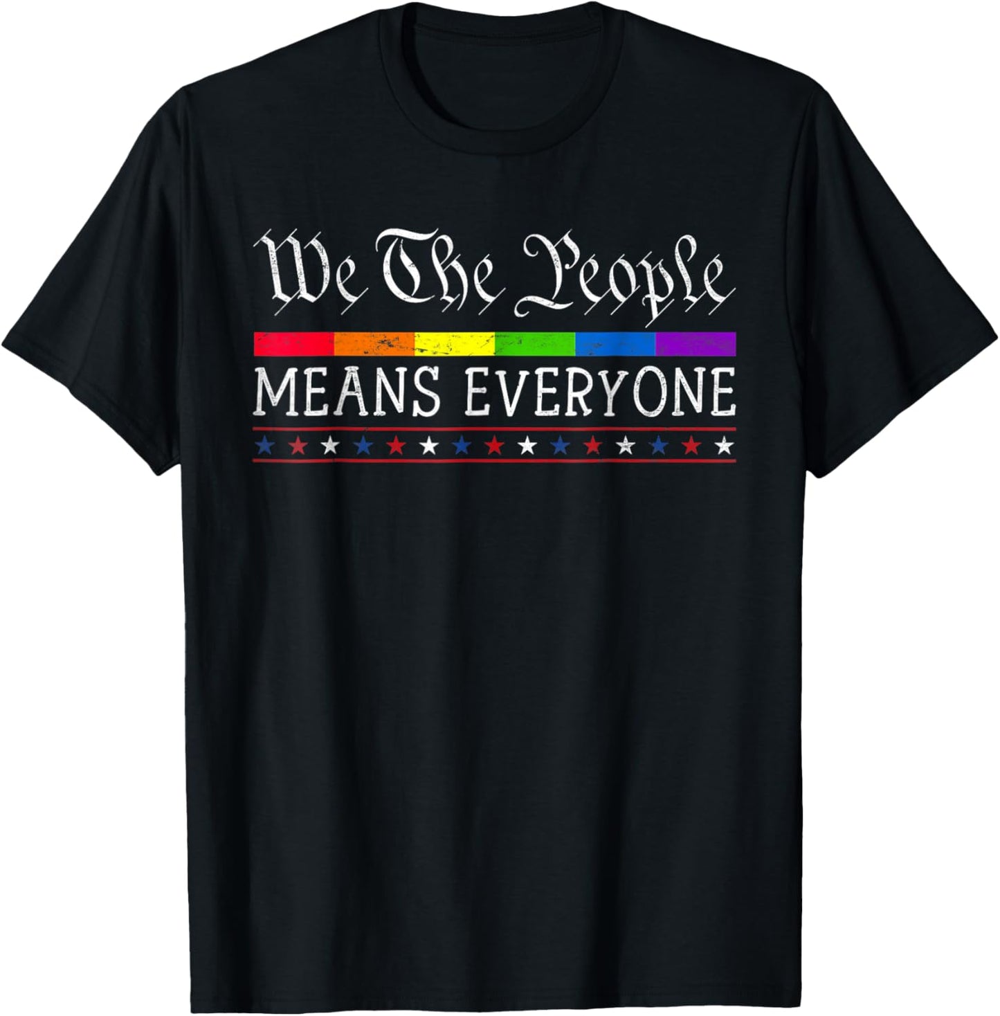 We The People Means Everyone US Constitution LGBT Pride T-Shirt