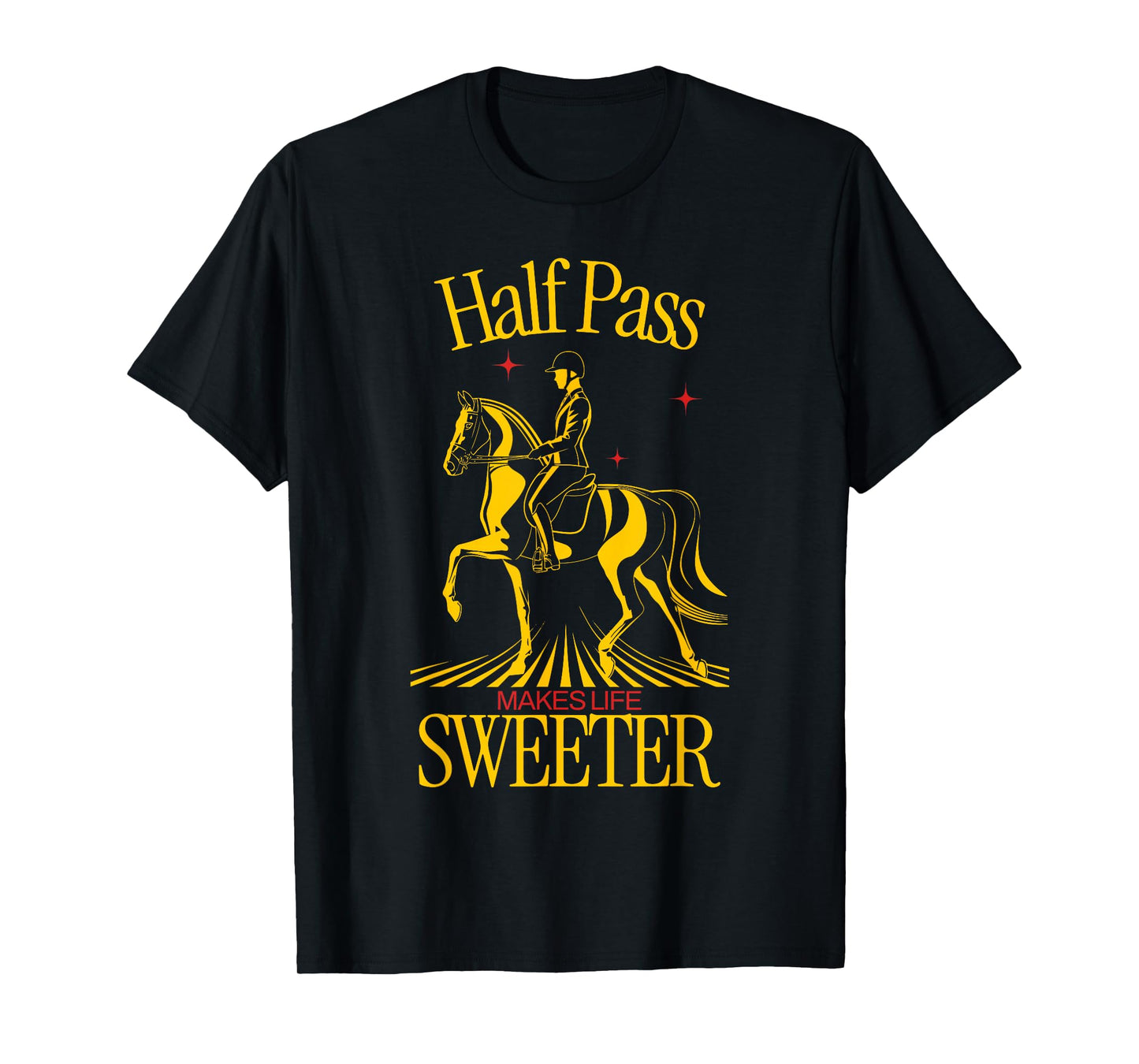 Half Pass Dressage Saying Equestrian Sports T-Shirt