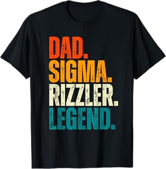 Funny Dad Sigma Rizzler Legend Dad Birthday Fathers Day T-Shirt