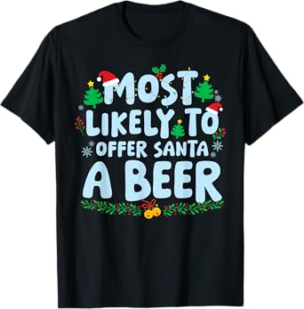 Most Likely to Offer Santa A Beer Family Matching Christmas T-Shirt