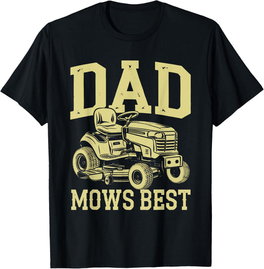 Dad Mows Best Father’s Day Lawn Mower Mowing Funny T-Shirt